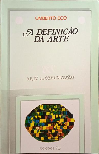 ECO. (Umberto) A DEFINIÇÃO DA ARTE.