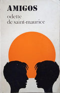 SAINT-MAURICE. (Odette de) AMIGOS. [6.ª EDIÇÃO]