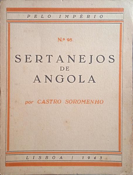CASTRO SOROMENHO. (Fernando Monteiro de) SERTANEJOS DE ANGOLA.