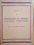 DUARTE SILVA. (Joaquim) EFEMÉRIDES DO IMPÉRIO COLONIAL PORTUGUÊS, I.