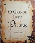 MALAM. (John) O GRANDE LIVRO DOS PIRATAS.