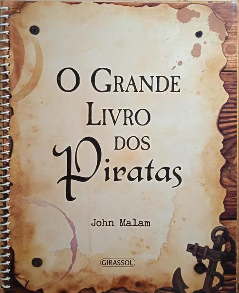 MALAM. (John) O GRANDE LIVRO DOS PIRATAS.