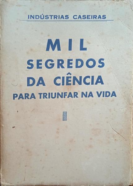 ALMQUIST. (Garrick) e outros. MIL SEGREDOS DA CIÊNCIA PARA TRIUNFAR NA VIDA.