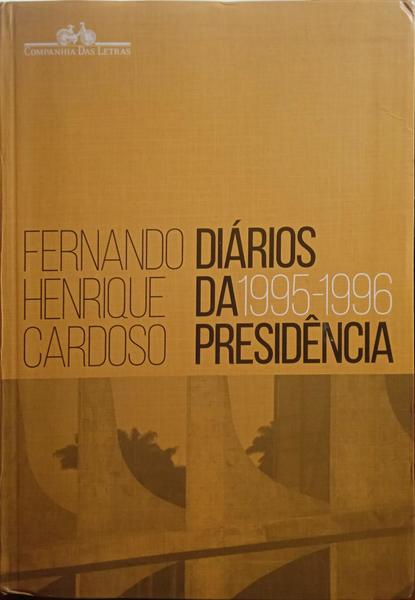 CARDOSO. (Fernando Henrique) DIÁRIOS DA PRESIDÊNCIA 1995-1996, VOLUME 1.