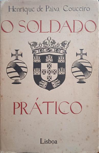 PAIVA COUCEIRO. (Henrique de) O SOLDADO PRÁTICO.