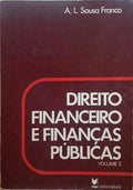SOUSA FRANCO. (António Luciano de) DIREITO FINANCEIRO E FINANÇAS PÚBLICAS. [2 VOLUMES]
