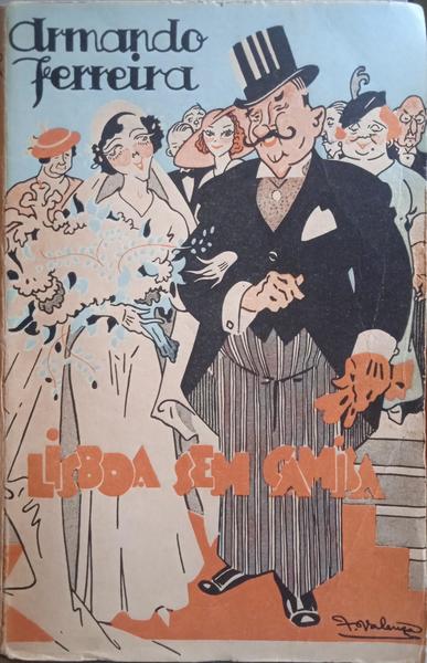 FERREIRA. (Armando) LISBOA SEM CAMISA, I. O CASAMENTO DA FIFI ANTUNES. [7.ª EDIÇÃO]