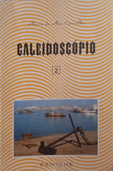 CARVALHO. (Maria do Mar) CALEIDOSCÓPIO, 2.