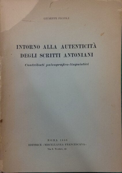 PICCOLI. (Giuseppe) INTORNO ALLA AUTENTICITÀ DEGLI SCRITTI ANTONIANI.