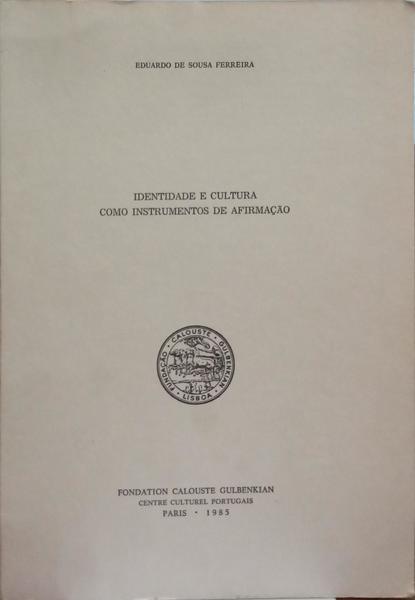 SOUSA FERREIRA. (Eduardo de) IDENTIDADE E CULTURA COMO INSTRUMENTOS DE AFIRMAÇÃO.