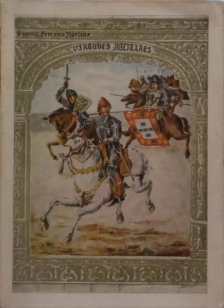 FERREIRA MARTINS. (Luís Augusto) AS VIRTUDES MILITARES NA TRADIÇÃO HISTÓRICA DE PORTUGAL. [2.ª EDIÇÃO]