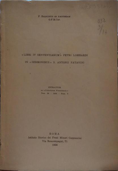 AMSTERDAM. (Padre Balduinus ab) «LIBRI IV SENTENTIARUM» PETRI LOMBARDI IN «SERMONIBUS» S. ANTONII PATAVINI.