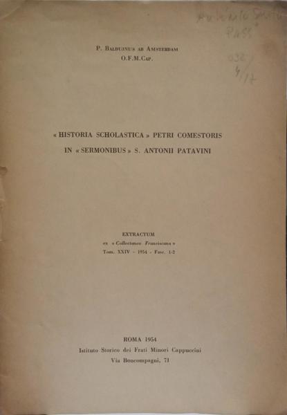 AMSTERDAM. (Padre Balduinus ab) «HISTORIA SCHOLASTICA» PETRI COMESTORIS IN «SERMONIBUS» S. ANTONII PATAVINI.