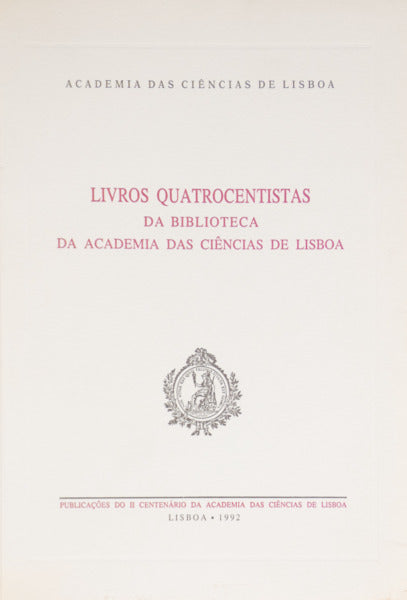 PINA MARTINS. (José Vitorino de) e Júlio Caio Veloso. LIVROS QUATROCENTISTAS DA BIBLIOTECA DA ACADEMIA DAS CIÊNCIAS DE LISBOA.