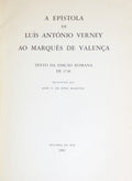 VERNEY. (Luís António) e José Pina Martins. A EPÍSTOLA DE LUÍS ANTÓNIO VERNEY AO MARQUÊS DE VALENÇA.