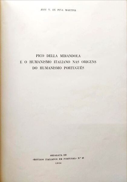 PINA MARTINS. (José V. de) PICO DELLA MIRANDOLA E O HUMANISMO ITALIANO NAS ORIGENS DO HUMANISMO PORTUGUÊS.