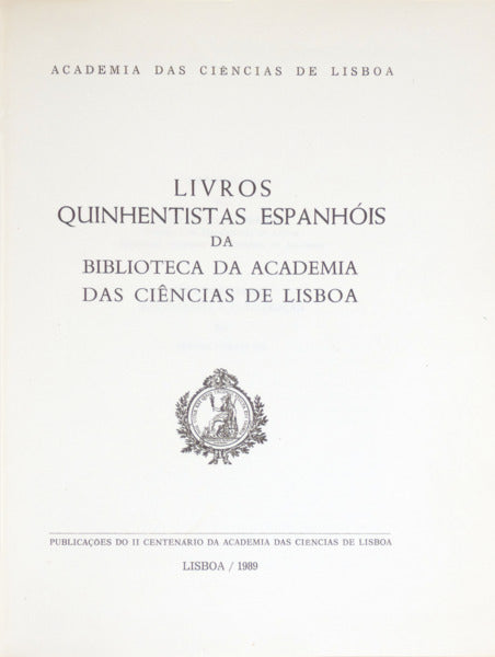 PINA MARTINS. (José Vitorino de) e Helena García Gil. LIVROS QUINHENTISTAS ESPANHÓIS DA BIBLIOTECA DA ACADEMIA DAS CIÊNCIAS DE LISBOA.