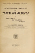 FERREIRA. (Vicente) INSTRUÇÕES PARA A EXECUÇÃO DOS TRABALHOS GRÁFICOS DE RESISTÊNCIA, ESTABILIDADE, PONTES.