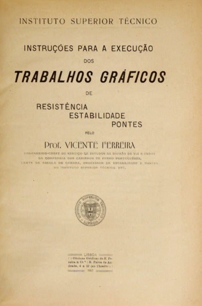 FERREIRA. (Vicente) INSTRUÇÕES PARA A EXECUÇÃO DOS TRABALHOS GRÁFICOS DE RESISTÊNCIA, ESTABILIDADE, PONTES.