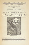 BELL. (Aubrey F. G.) UM HUMANISTA PORTUGUÊS: DAMIÃO DE GÓIS.