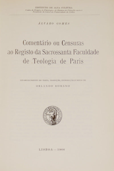 GOMES. (Álvaro) COMENTÁRIO OU CENSURAS AO REGISTO DA SACROSSANTA FACULDADE DE TEOLOGIA DE PARIS.