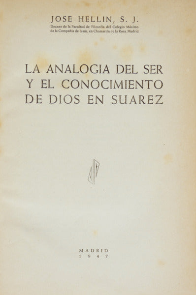 HELLIN. (Jose) LA ANALOGIA DEL SER Y EL CONOCIMIENTO DE DIOS EN SUAREZ.