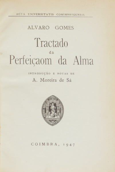GOMES. (Álvaro) TRACTADO DA PERFEIÇAOM DA ALMA.