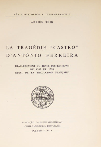 ROIG. (Adrien) LA TRAGÉDIE «CASTRO» D'ANTÓNIO FERREIRA.