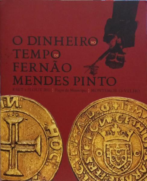 DINHEIRO (O) NO TEMPO DE FERNÃO MENDES PINTO. [2 VOLS.]