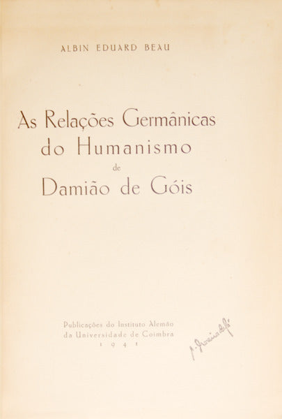 BEAU. (Albin Eduard) AS RELAÇÕES GERMÂNICAS DO HUMANISMO DE DAMIÃO DE GÓIS.