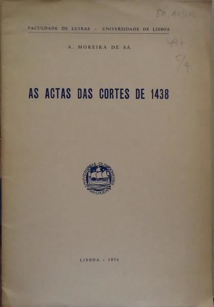 MOREIRA DE SÁ. (Artur) AS ACTAS DAS CORTES DE 1438.