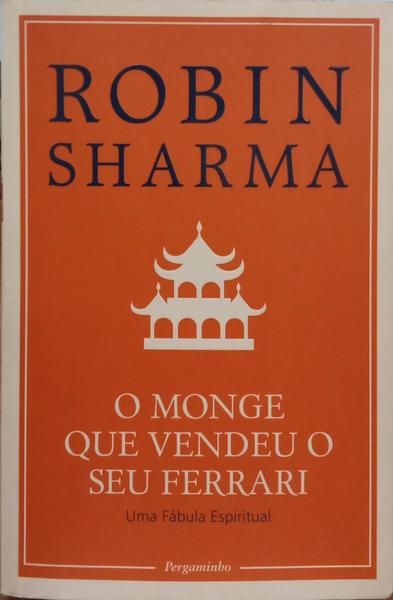 SHARMA. (Robin S.) O MONGE QUE VENDEU O SEU FERRARI.. [1.ª EDIÇÃO - REIMPRESSÃO]