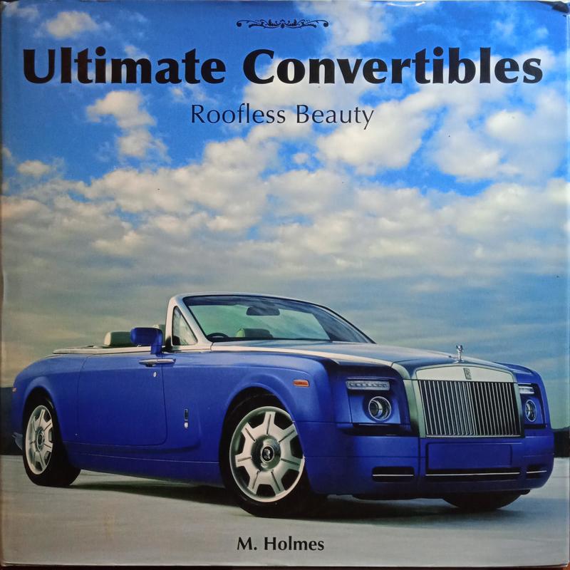 HOLMES. (M.) ULTIMATE CONVERTIBLES, ROOFLESS BEAUTY.