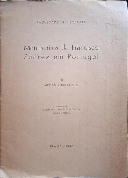 ZULUETA. (Adrián) MANUSCRITOS DE FRANCISCO SUÁREZ EM PORTUGAL.
