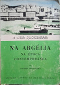BOUDJEDRA. (Rachid) A VIDA QUOTIDIANA NA ARGÉLIA NA ÉPOCA CONTEMPORÂNEA.