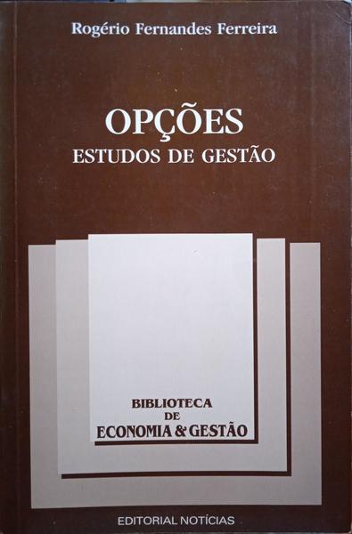 FERNANDES FERREIRA. (Rogério) OPÇÕES, ESTUDOS DE GESTÃO.