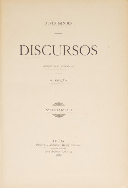 ALVES MENDES. DISCURSOS (INEDITOS E DISPERSOS), VOLUME I. [4.ª EDIÇÃO]