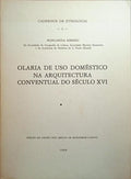 RIBEIRO. (Margarida) OLARIA DE USO DOMÉSTICO NA ARQUITECTURA CONVENTUAL DO SÉCULO XVI.