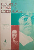 DESCARTES, LEIBNIZ E A MODERNIDADE.