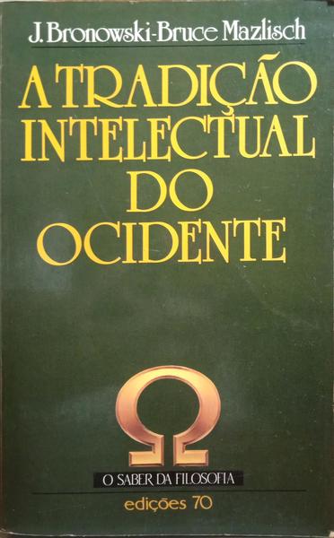 A TRADIÃ‡ÃƒO INTELECTUAL DO OCIDENTE. [ED. 1988]