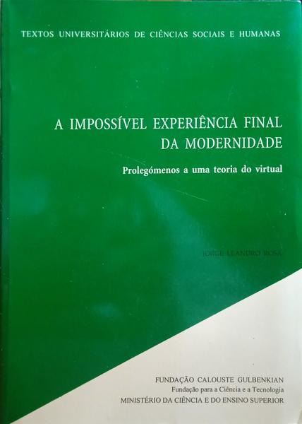 A IMPOSSÃVEL EXPERIÃŠNCIA FINAL DA MODERNIDADE.