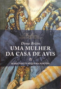 DONA BRITES, UMA MULHER DA CASA DE AVIS.