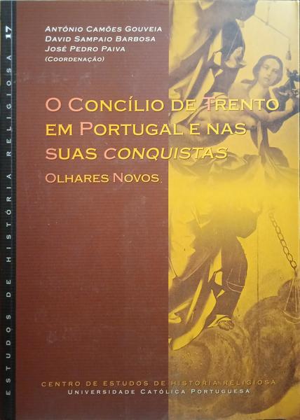 O CONCÃLIO DE TRENTO EM PORTUGAL E NAS SUAS CONQUISTAS.