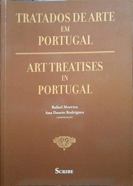 TRATADOS DE ARTE EM PORTUGAL. ART TREATISES IN PORTUGAL.