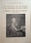 OS ARTISTAS DE OUTRORA E AS ACADEMIAS DE BELAS-ARTES: O PRÃ‰MIO Â«JOSÃ‰ DE FIGUEIREDOÂ» (1940-1982).