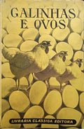 GALINHAS E OVOS: SUA CRIAÃ‡ÃƒO E APROVEITAMENTO. [14.Âª EDIÃ‡ÃƒO]