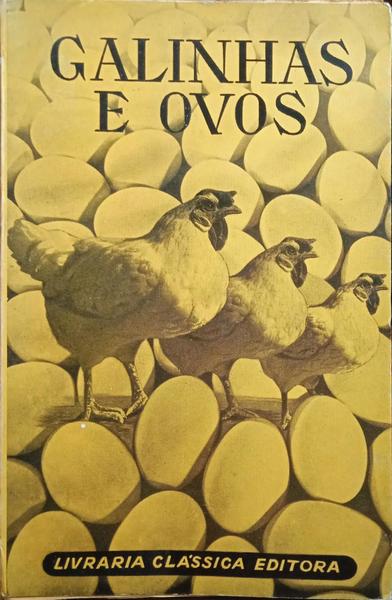 GALINHAS E OVOS: SUA CRIAÃ‡ÃƒO E APROVEITAMENTO. [14.Âª EDIÃ‡ÃƒO]