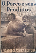 O PORCO E SEUS PRODUTOS.
