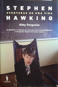 STEPHEN HAWKING, AVENTURAS DE UMA VIDA.