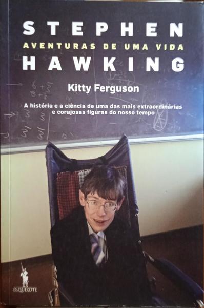 STEPHEN HAWKING, AVENTURAS DE UMA VIDA.